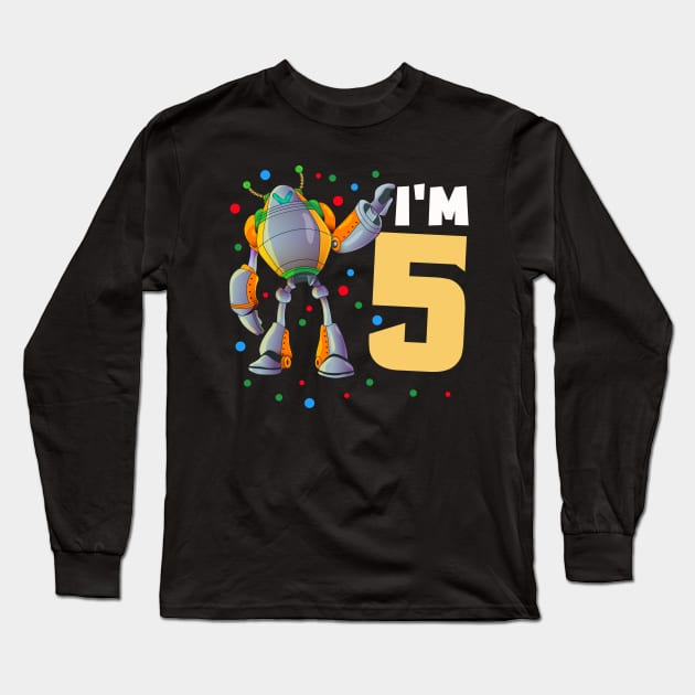 I'm five for robot boys for birthday Long Sleeve T-Shirt by Shirtttee